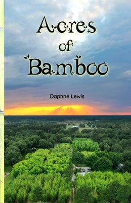 Acres of Bamboo by Lewis, Daphne