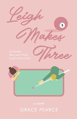 Leigh Makes Three by Pearce, Grace
