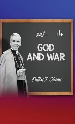 God and War by Sheen, Fulton J.