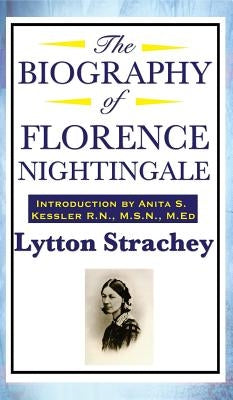 The Biography of Florence Nightingale by Strachey, Lytton