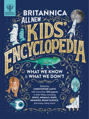 Britannica All New Kids' Encyclopedia: What We Know & What We Don't by Lloyd, Christopher