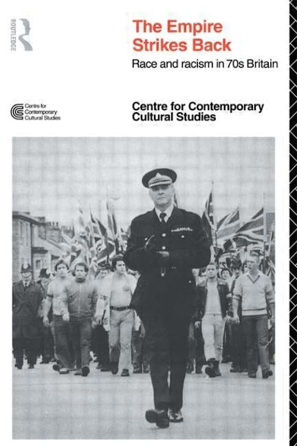 Empire Strikes Back: Race and Racism In 70's Britain by Centre for Contemporary Cultural Studies