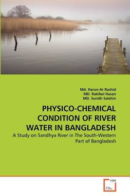 Physico-Chemical Condition of River Water in Bangladesh by Rashid, MD Harun-Ar