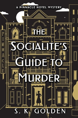 The Socialites's Guide to Murder by Golden, S. K.