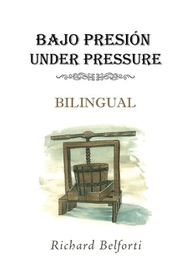 Bajo Presión Under Pressure: Bilingual by Belforti, Richard