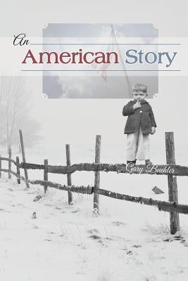 An American Story by Buehler, Gary J.