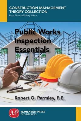 Public Works Inspection Essentials by Parmley, Robert O.