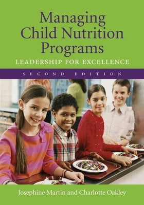 Managing Child Nutrition Programs 2e by Martin, Josephine