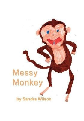 Messy Monkey by Wilson, Sandra