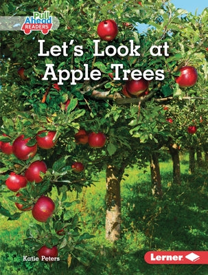 Let's Look at Apple Trees by Peters, Katie