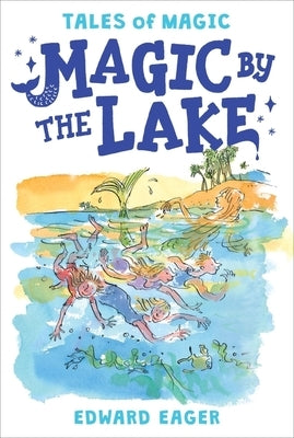 Magic by the Lake by Eager, Edward