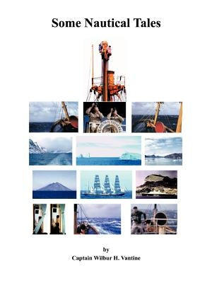 Some Nautical Tales by Vantine, Captain Wilbur H.
