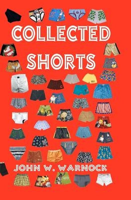 Collected Shorts by Warnock, John W.