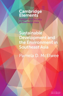Sustainable Development and the Environment in Southeast Asia by McElwee, Pamela D.