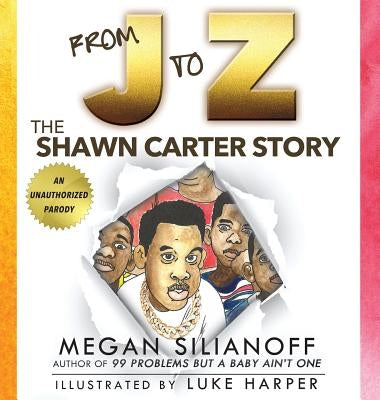 From J to Z: The Shawn Carter Story by Silianoff, Megan