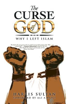 The Curse of God: Why I Left Islam by Sultan, Harris