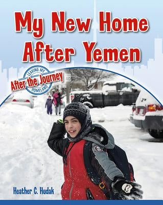 My New Home After Yemen by Hudak, Heather C.