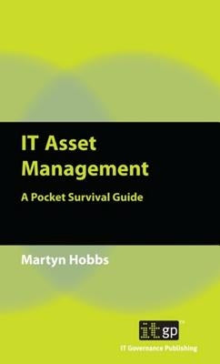 IT Asset Management: A Pocket Survival Guide by It Governance Publishing