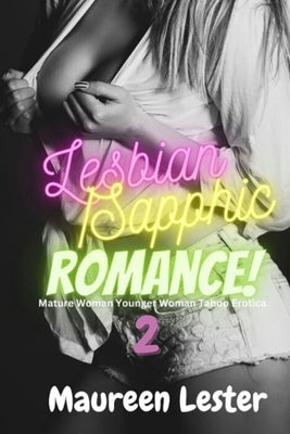Lesbian/Sapphic Romance 2: Mature Woman Younger Woman Taboo Erotica by Lester, Maureen