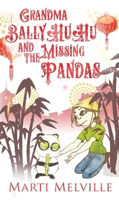 Grandma BallyHuHu and the Missing Pandas by Melville, Marti