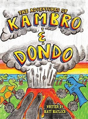 The Adventures of Kambro and Dondo by Matlock, Matt