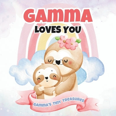 Gamma Loves You: Gamma's Tiny Treasures by Publishing, T. a. I. M.