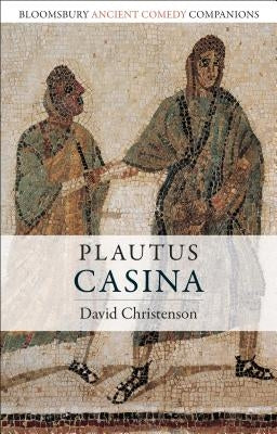 Plautus: Casina by Christenson, David