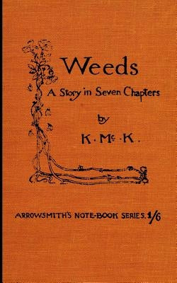 Weeds.: A Story in Seven Chapters. by Jerome), K. McK (Jerome K.