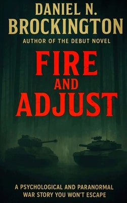 Fire and Adjust by Brockington, Daniel N.