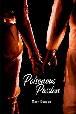 Poisonous Passion by Duncan, Mary