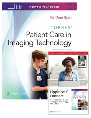 Torres' Patient Care in Imaging Technology 10e Lippincott Connect Print Book and Digital Access Card Package by Ryan, Terriann