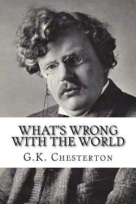 What's Wrong With The World by G. K. Chesterton