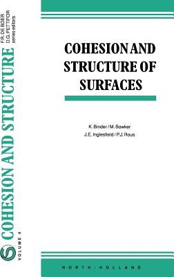 Cohesion and Structure of Surfaces: Volume 4 by Binder, K.