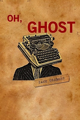 Oh, Ghost by Orsborn, Zack
