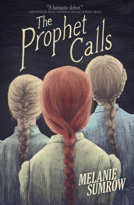 The Prophet Calls by Sumrow, Melanie