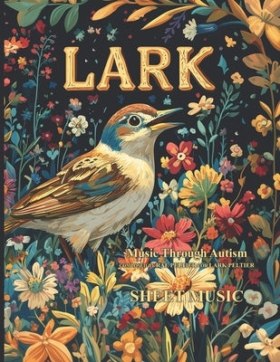 Lark: Music Through Autism: Sheet Music by Peltier, Susan