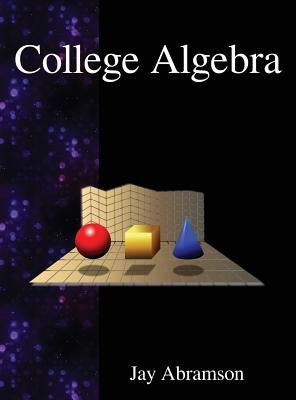 College Algebra by Abramson, Jay