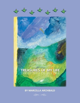 Treasures of My Life by Archibald, Marcella