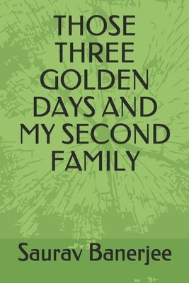Those Three Golden Days and My Second Family by Banerjee, Saurav