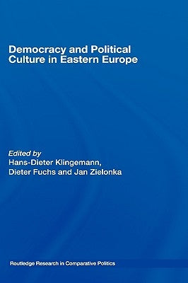 Democracy and Political Culture in Eastern Europe by Klingemann, Hans-Dieter