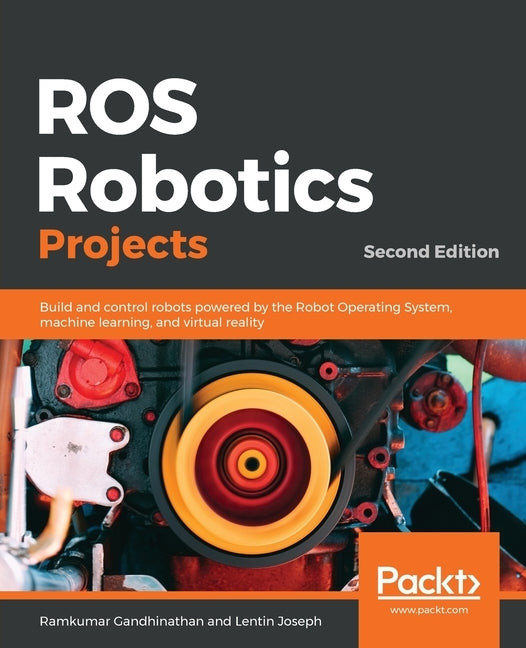 ROS Robotics Projects by Gandhinathan, Ramkumar