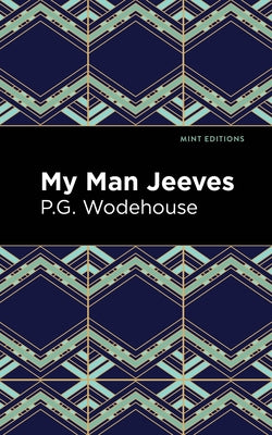 My Man Jeeves by Wodehouse, P. G.