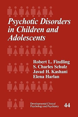 Psychotic Disorders in Children and Adolescents by Findling, Robert