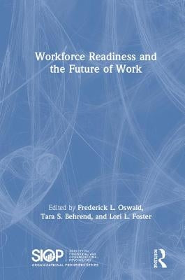 Workforce Readiness and the Future of Work by Oswald, Fred