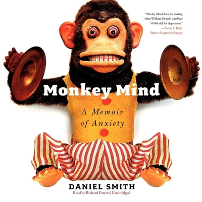 Monkey Mind: A Memoir of Anxiety by Smith, Daniel