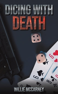 Dicing With Death by McCarney, Willie