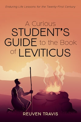 A Curious Student's Guide to the Book of Leviticus by Travis, Reuven