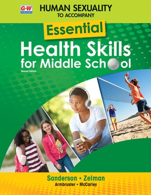 Human Sexuality to Accompany Essential Health Skills for Middle School by Sanderson, Catherine A.