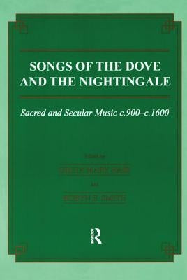 Songs of the Dove and the Nightingale: Sacred and Secular Music C.900-C.1600 by Hair, Greta Mary