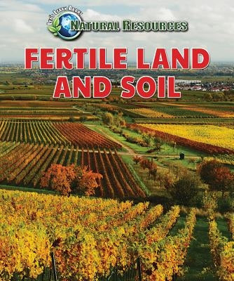 Fertile Land and Soil by Sherman, Jill